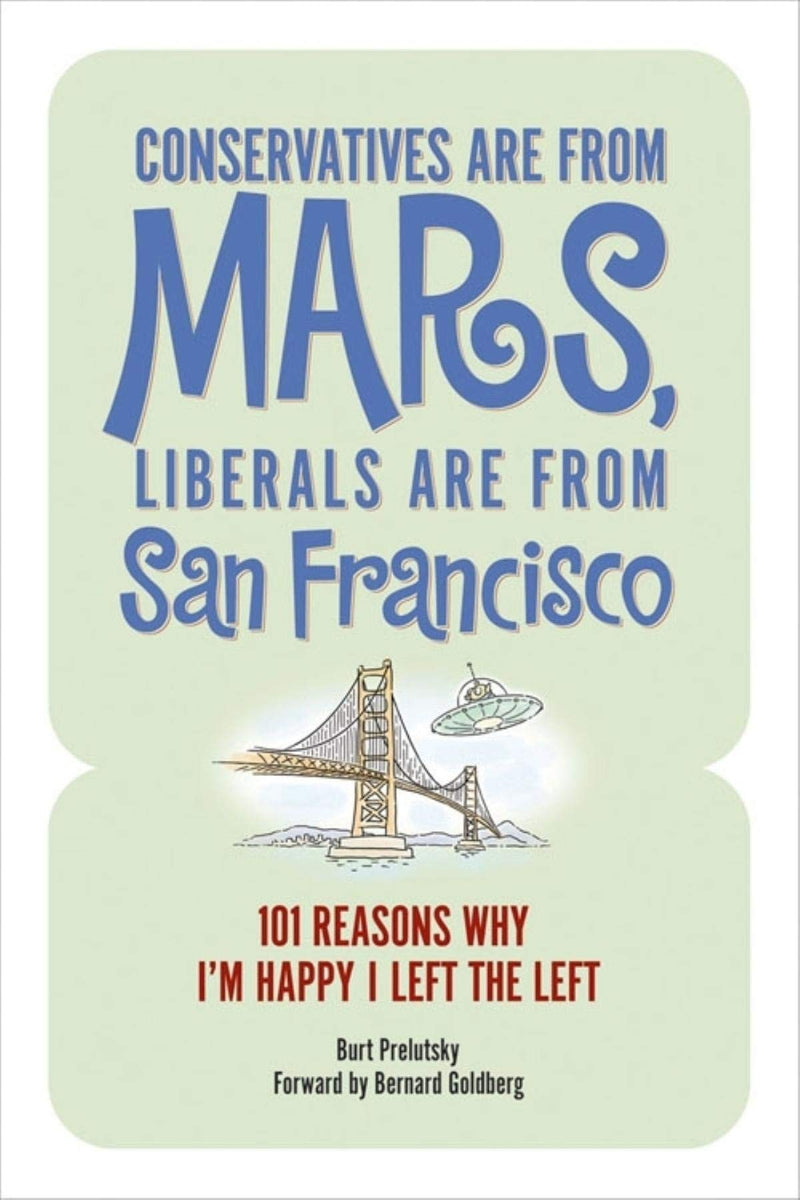 Conservatives Are from Mars, Liberals Are from San Francisco