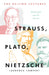 The Beijing Lectures: Strauss, Plato, Nietzsche: Philosophy and Its Poetry (the Beijing Lectures