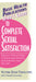 User's Guide to Complete Sexual Satisfaction (User's Guides): Discover Natural Ways to Encourage Intimacy and Enhance Your Sex Life (Basic Health Publications User's Guide