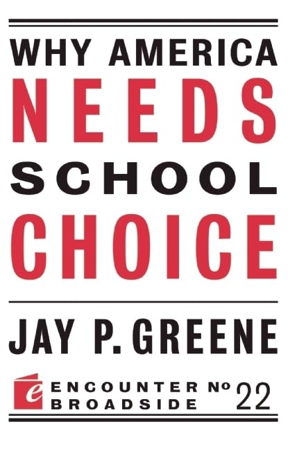 Why America Needs School Choice: 22 (Encounter Broadsides