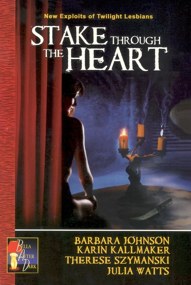 Stake Through the Heart: New Exploits of Twilight Lesbians (Bella After Dark