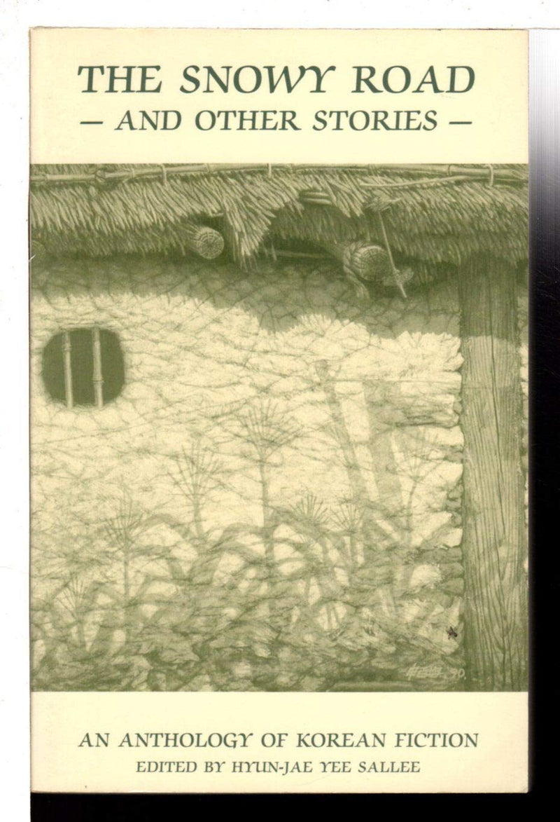 The Snowy Road & Other Stories: An Anthology of Korean Fiction (Secret Weavers Series