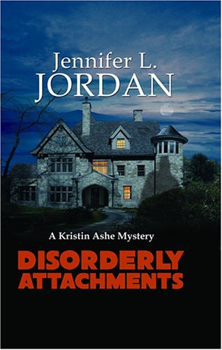 Disorderly Attachments: 5 (Kristin Ashe Mystery