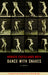Dance with Snakes: 4 (Biblioasis International Translation