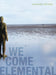 We Come Elemental