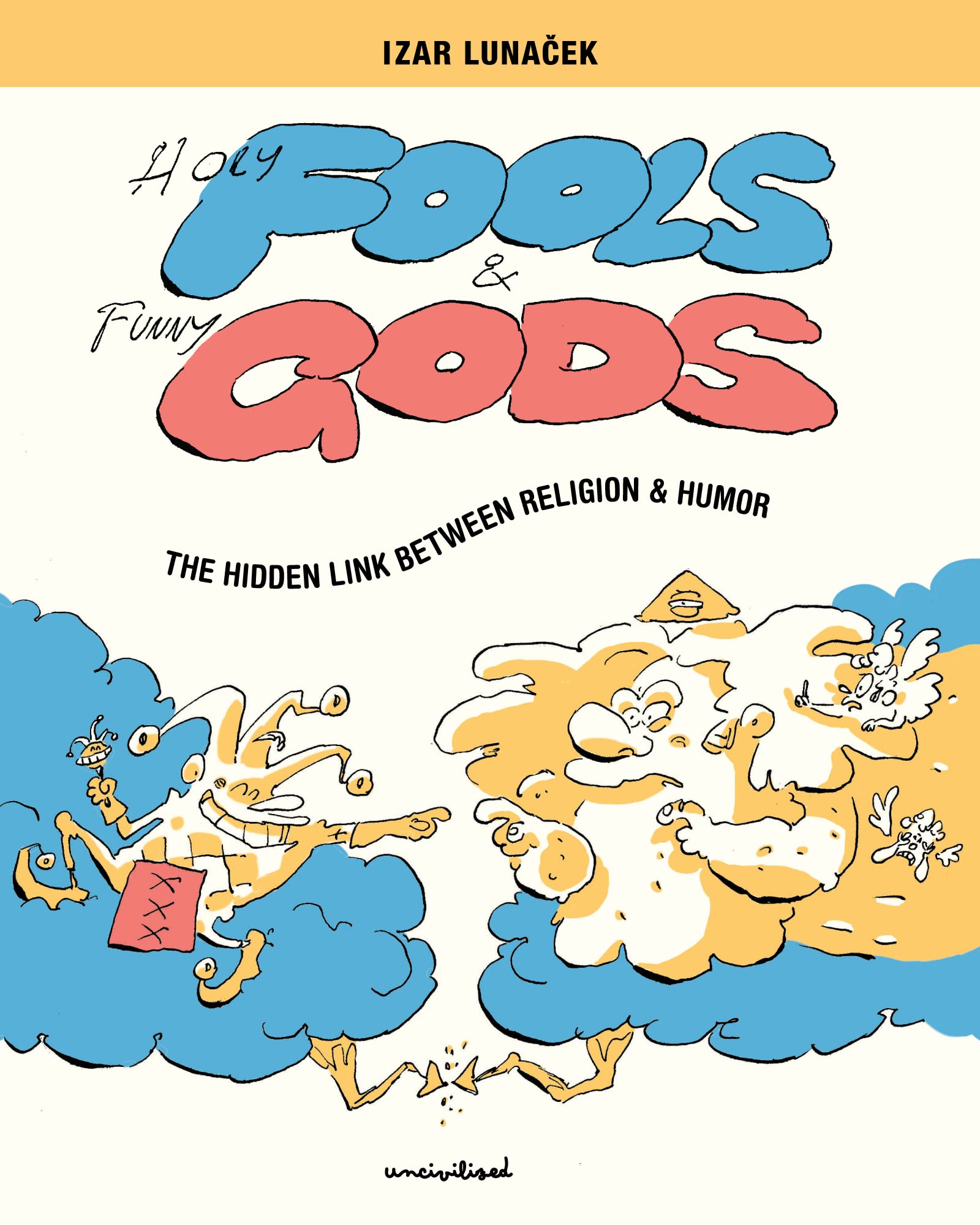 Holy Fools and Funny Gods