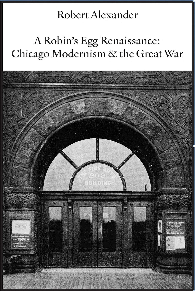 A Robin's Egg Renaissance: Chicago Modernism & the Great War