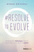#Resolve To Evolve