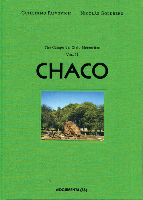Campo Del Cielo Meteorites (v. 2): Vol. 2: El Chaco (Guillermo Faivovich & Nicolas Goldberg: El Chaco