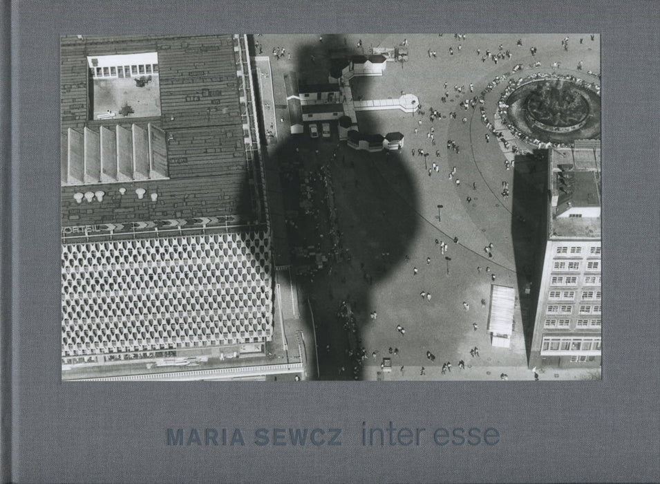 Maria Sewcz:inter esse: Berlin 1985-1987