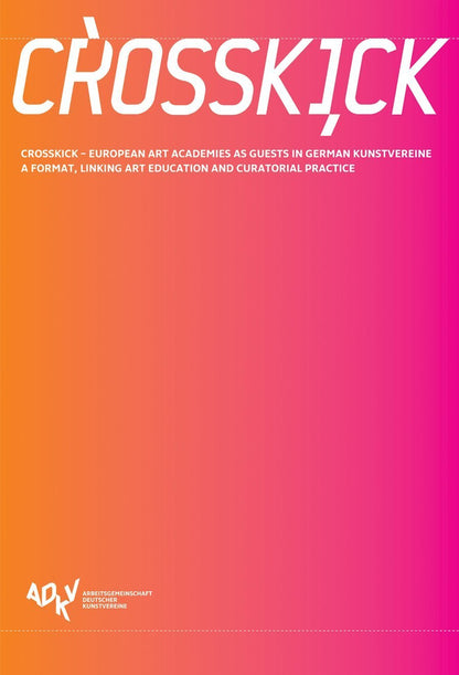 Crosskick: European Art Academies as Guests in German Kunstvereine (Kunstwissenschaftliche Bibliothek