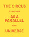 The Circus as a Parallel Universe