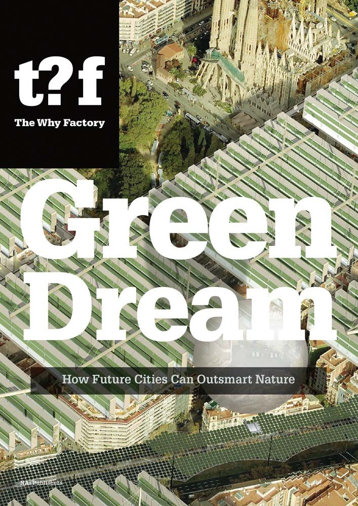 Green Dream - How Future Cities Can Outsmart Nature (Future cities series, 2