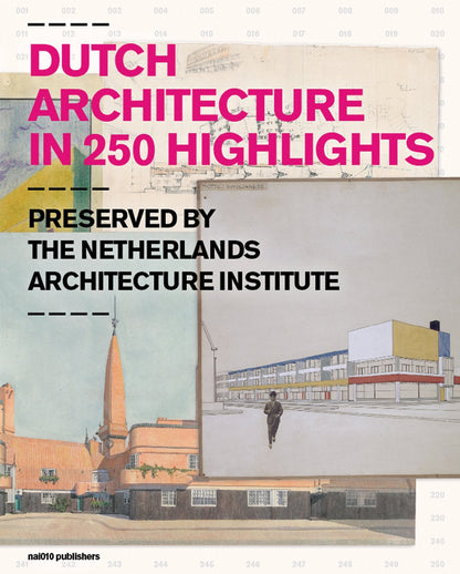 Dutch Architecture in 250 Highlights