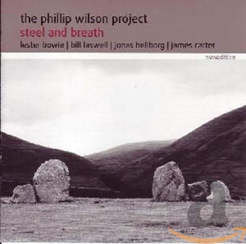 Phillip Wilson Project (The) - Steel And Breath