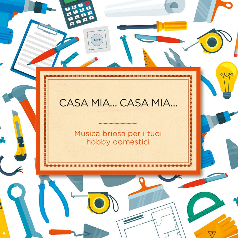 Casa Mia...Casa Mia...Musica Briosa Per
