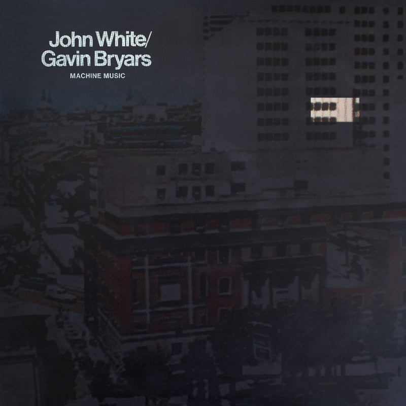 John White/Gavin Bryars: Machine Music