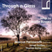 Through a Glass: Songs By Martin Bussey