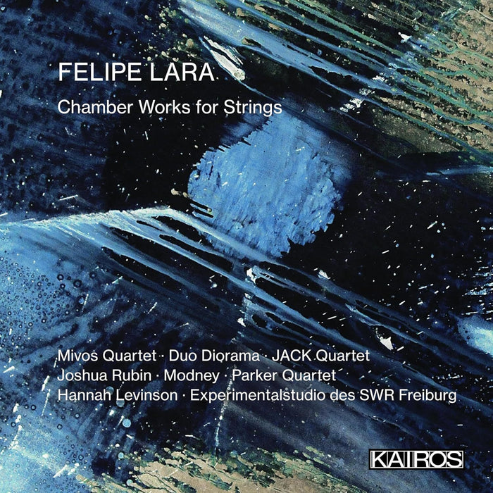 Felipe Lara: Chamber Works for Strings