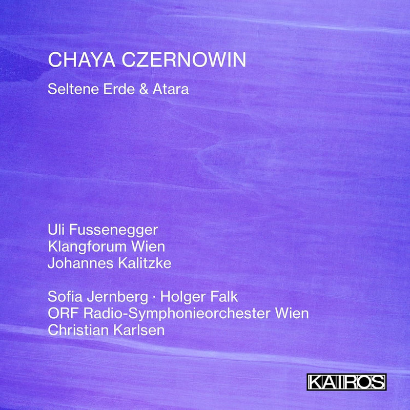 Chaya Czernowin: Seltene Erde & Atara