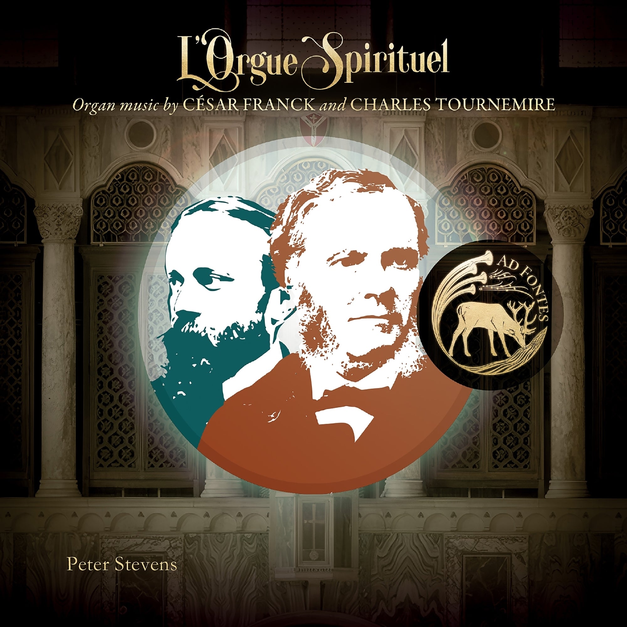 L'orgue Spirituel: Organ Music By César Franck and Charles Tournemire