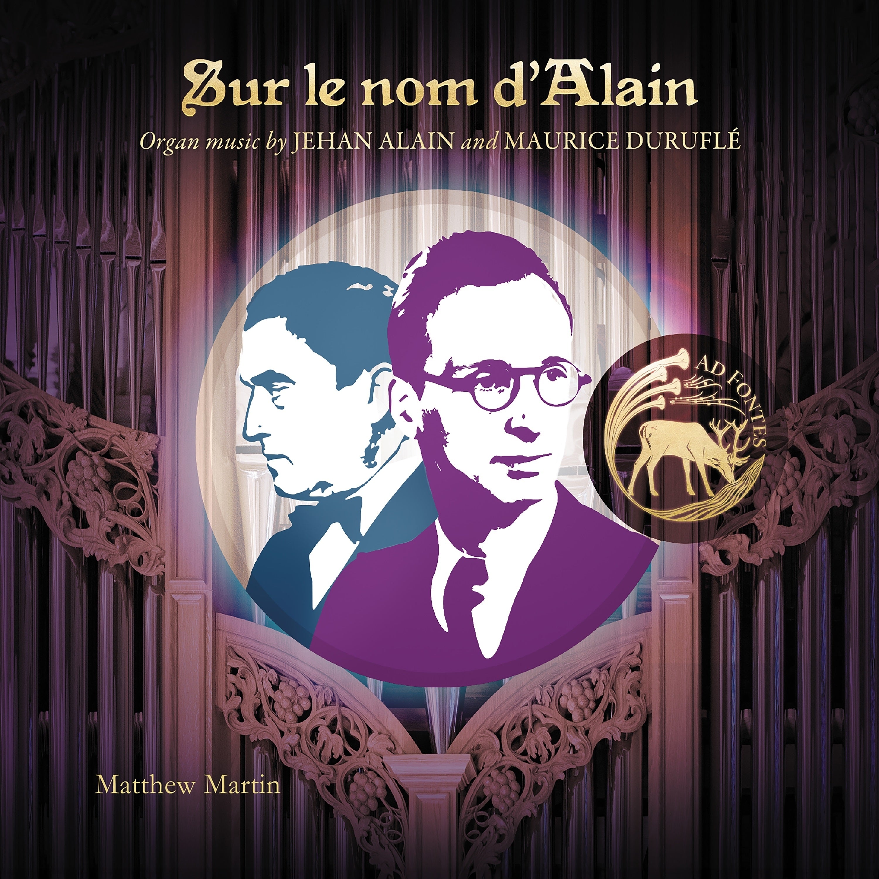 Sur Le Nom D'Alain: Organ Music By Jehan Alain and Maurice Duruflé