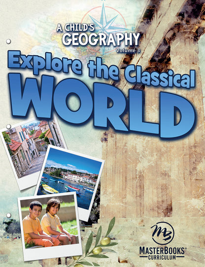 A Child's Geography: Explore the Classical World: 3 (A Child's Geography, 3