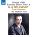 The Brahms Trio: History of the Russian Piano Trio: Rachmaninov: Trios Élégiaques - Volume 6