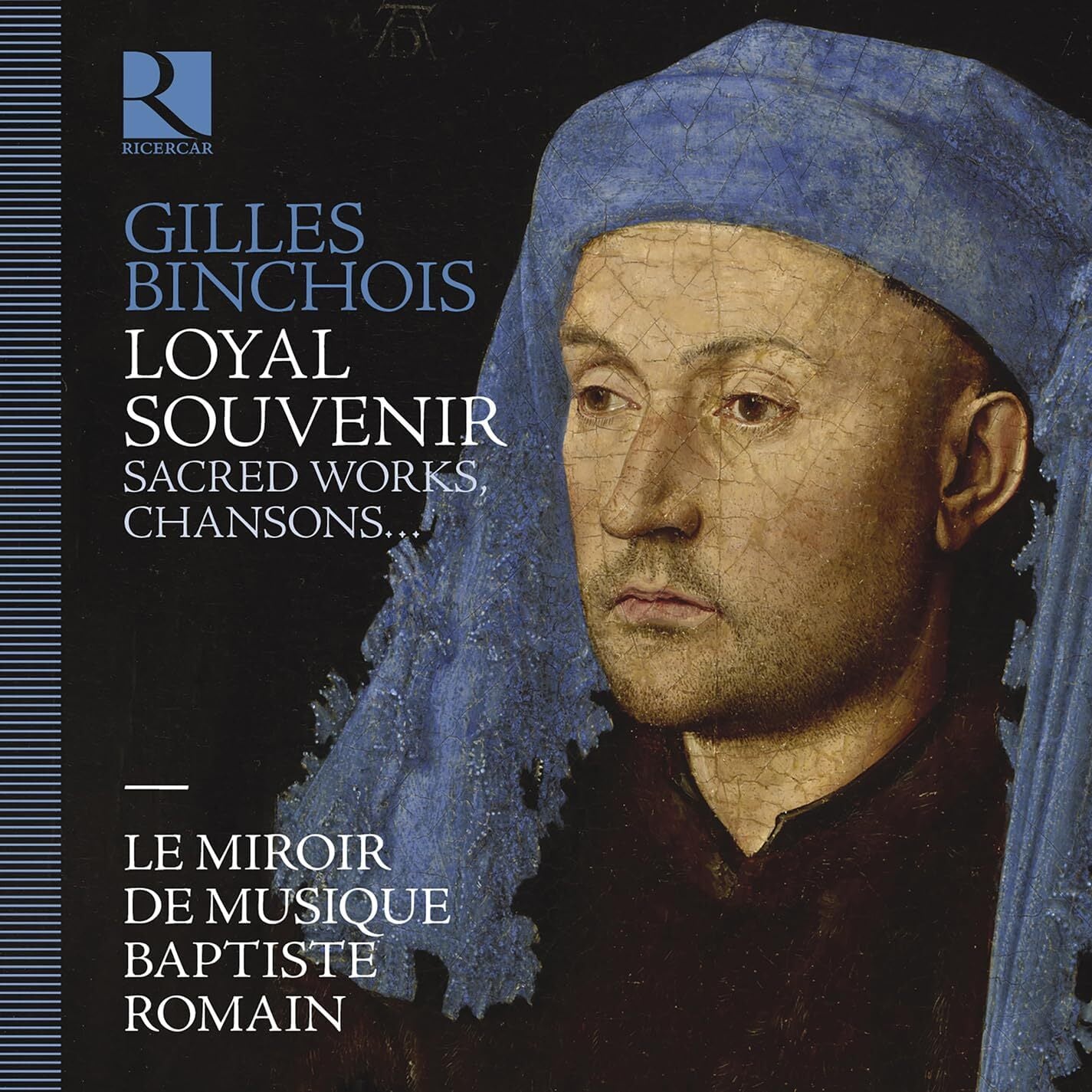 Gilles Binchois: Loyal Souvenir: Sacred Works, Chansons...