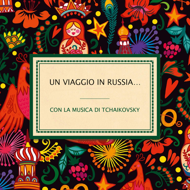 Un Viaggio in Russia...Con La Musica Di Tchaikowsky