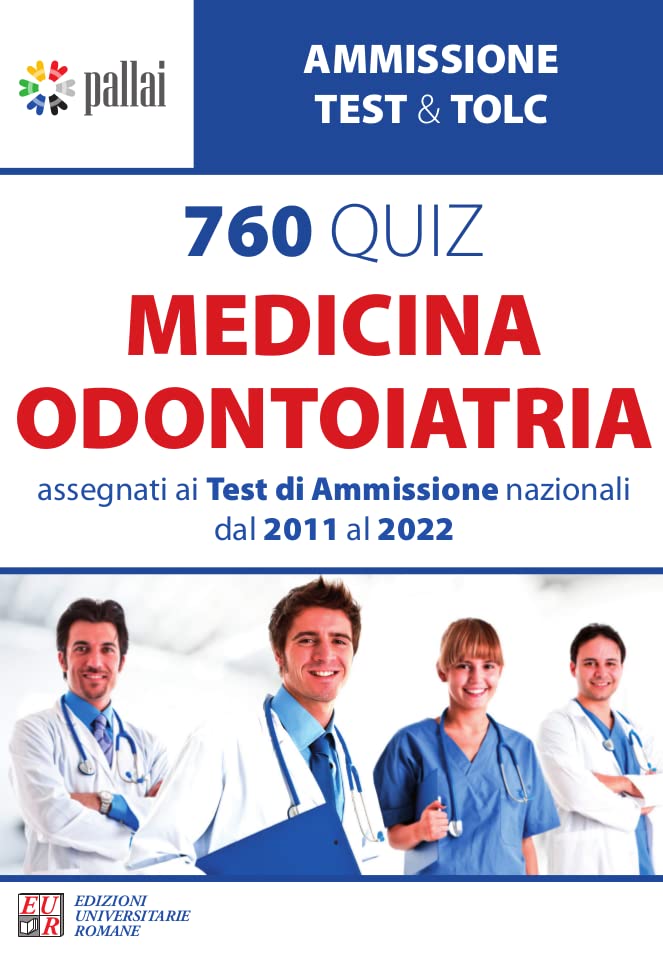 760 quiz medicina odontoiatria. Assegnati ai test di ammissione onali dal 2011 Al 2022