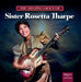 The Amazing Grace of Sister Rosetta Tharpe