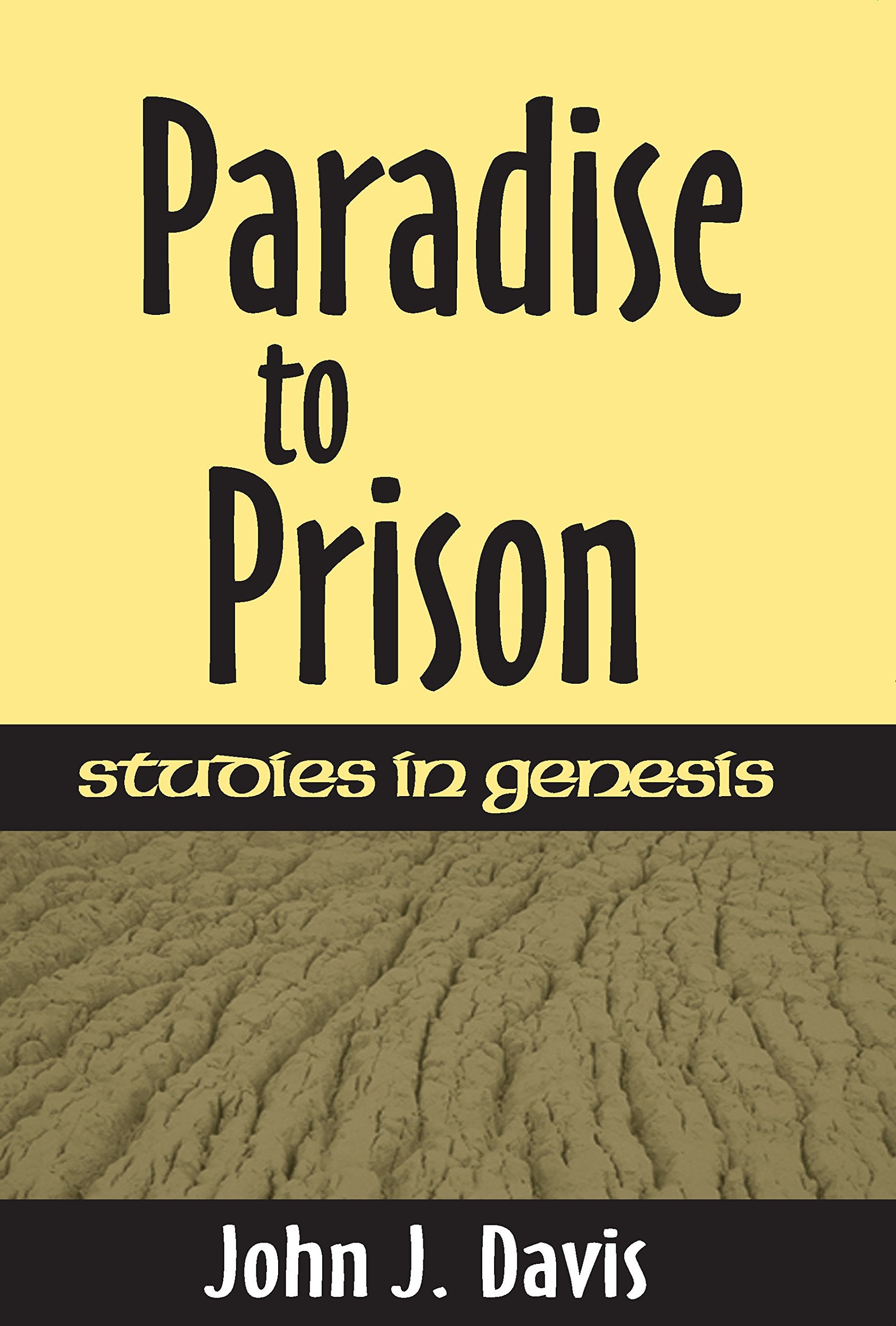 Paradise to Prison: Studies in Genesis