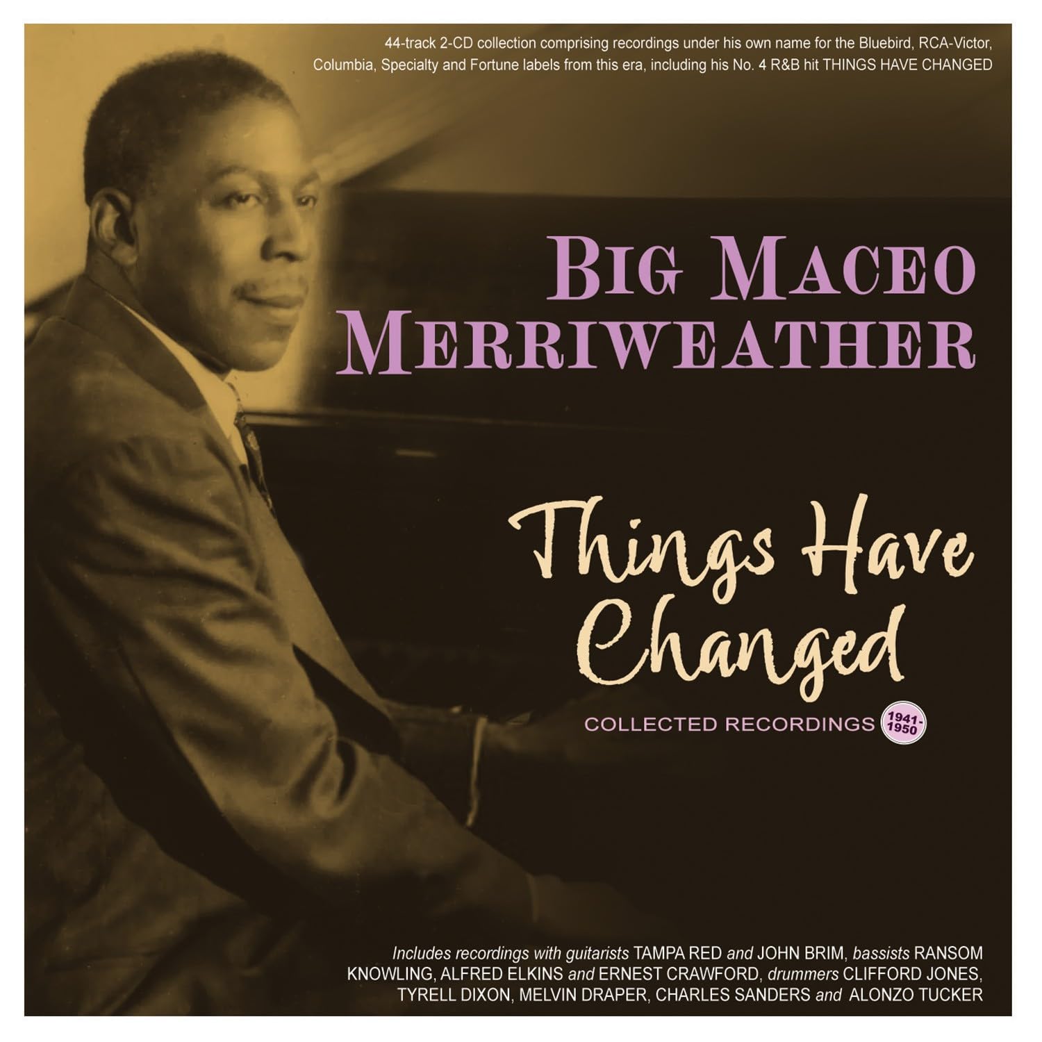 Big Maceo Merriweather - Things Have Changed: Collected Recordings 1941-50