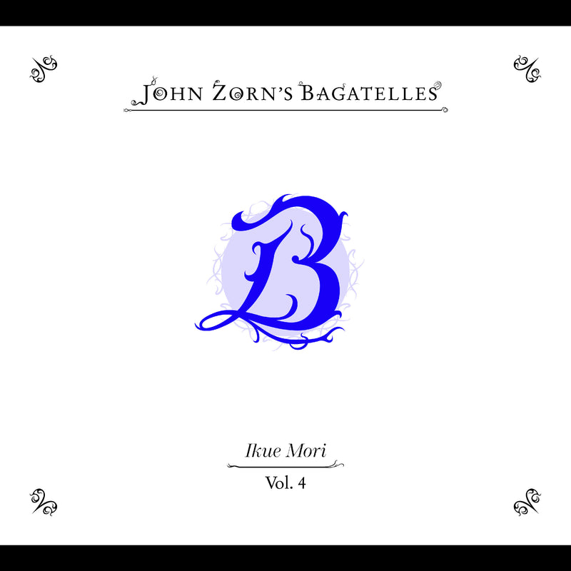 The Bagatelles Vol. 4: Ikue Mori