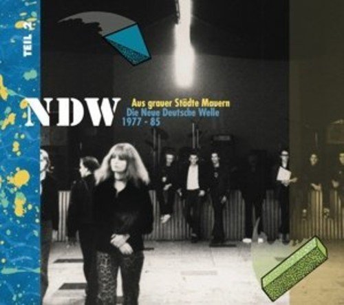 Ndw: Aus Grauer Stadte Mauern Die Neue Deutsche Welle 1977-1985, Vol.2