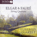 Elgar & Fauré: String Quartets