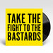 Take The Fight To The Bastards