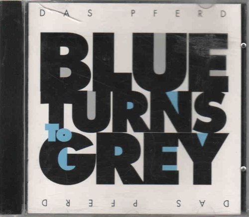 Blue Turns to Grey