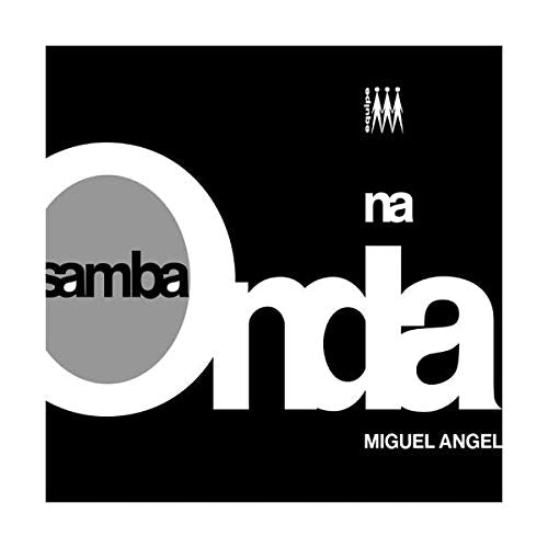 Angel Miguel "Samba Na Onda"