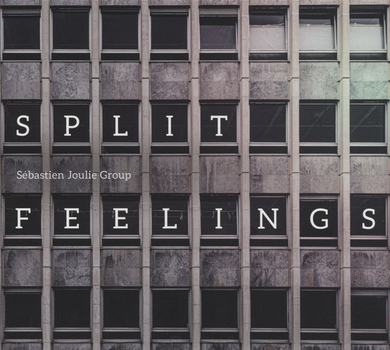 Sebastien Joulie Group - Split Feelings