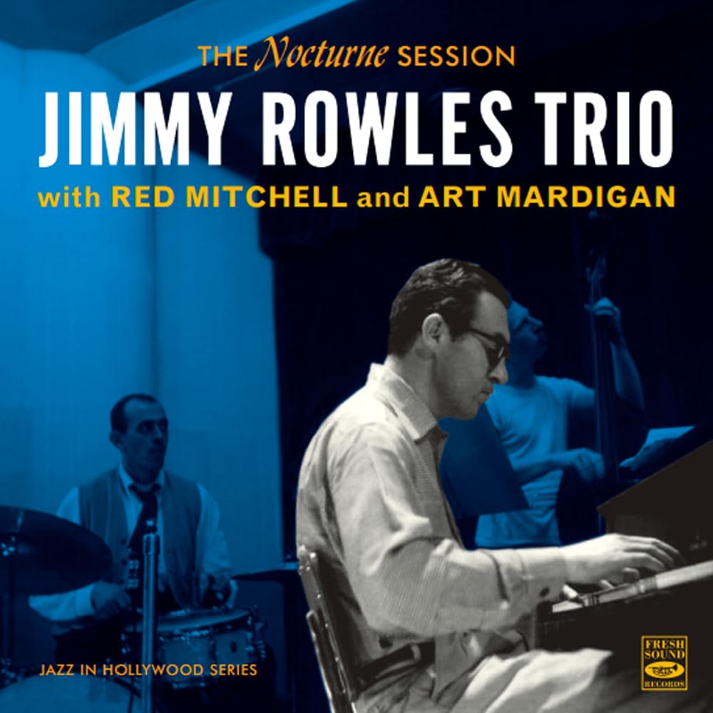 Jimmy Rowles Trio The Nocturne Session, Jazz In Hollywood Series