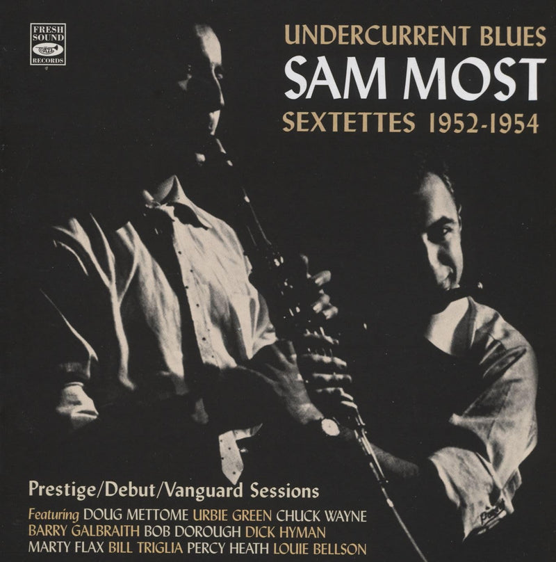 Undercurrent Blues Sam Most Sextettes 1952-1954, Prestige, Debut, Vanguard Sessions