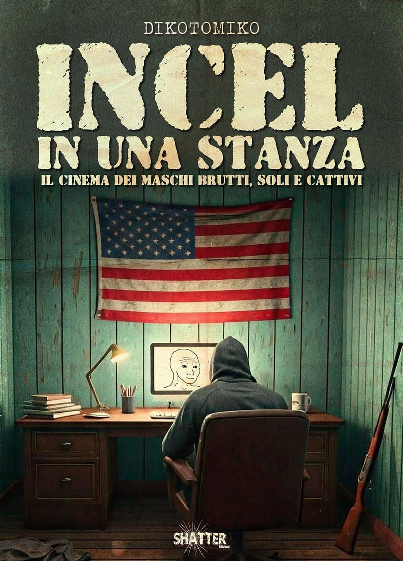 Incel in una stanza. Il cinema dei maschi brutti, soli e cattivi