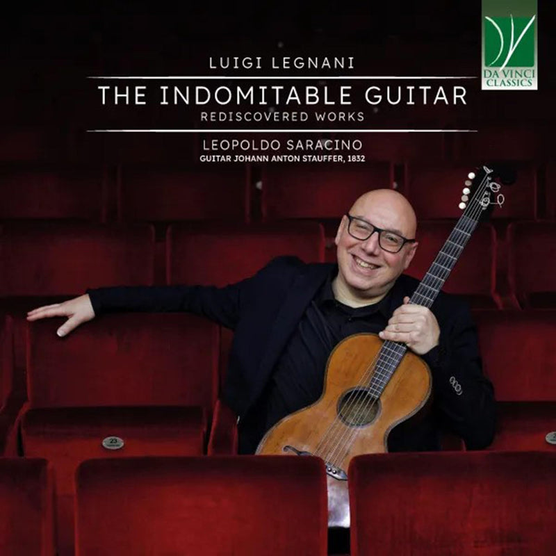 Legnani: The Indomitable Guitar Rediscovered Works