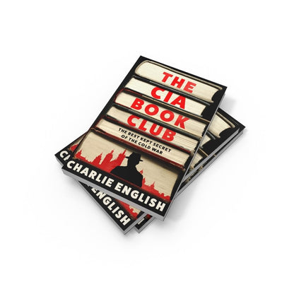 The CIA Book Club: The Gripping New History of the Best-Kept Secret of the Cold War: ‘Reads like a thriller’ – The Sun