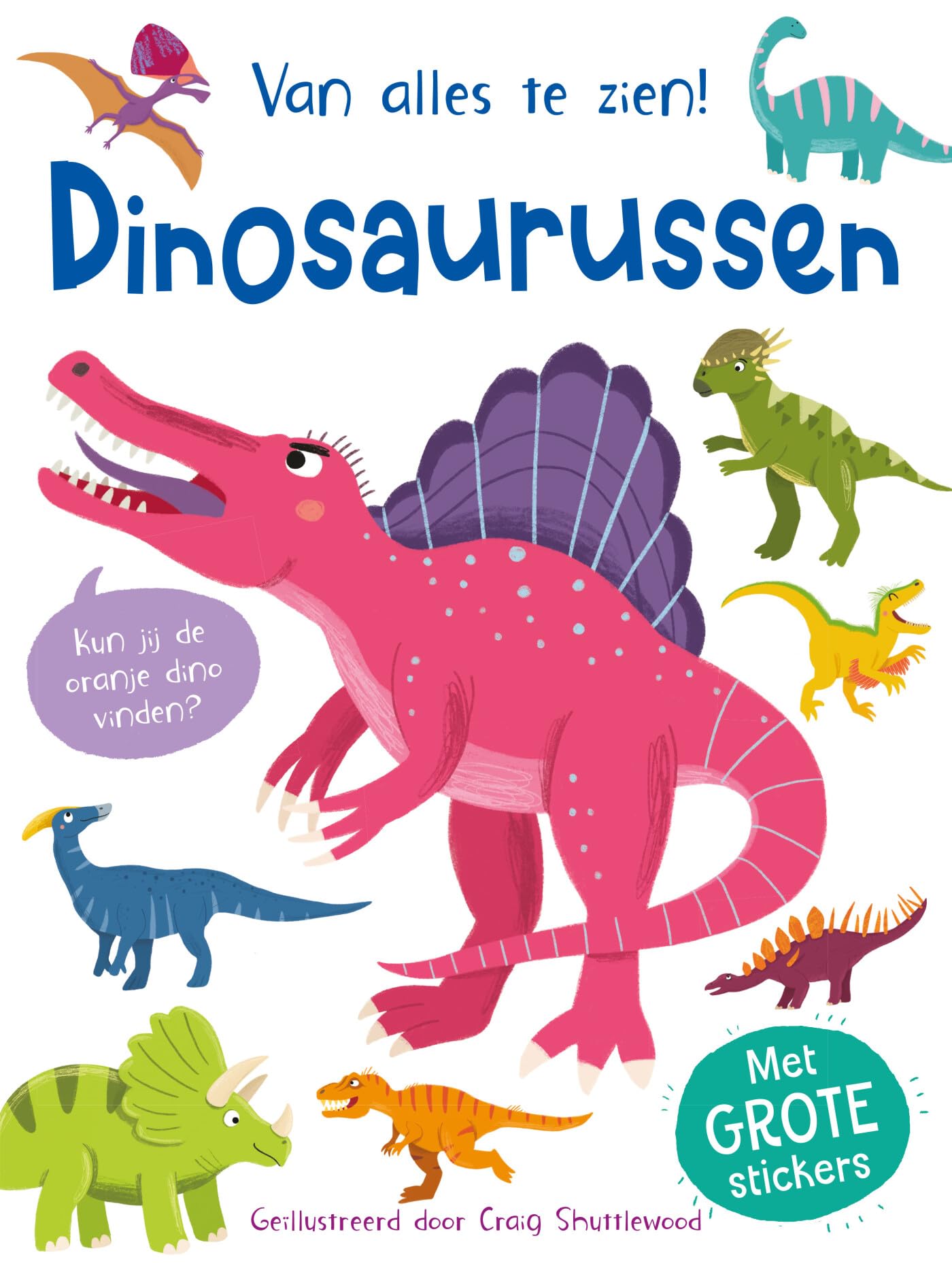 Rebo Publishers - Dinosaurussen -Van Alles Te Zien!