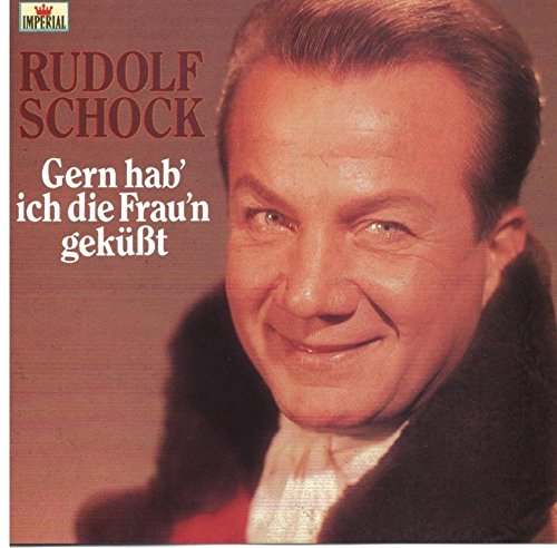 Rudolf Schok - Gern Hab Ich die Fraun Gekust