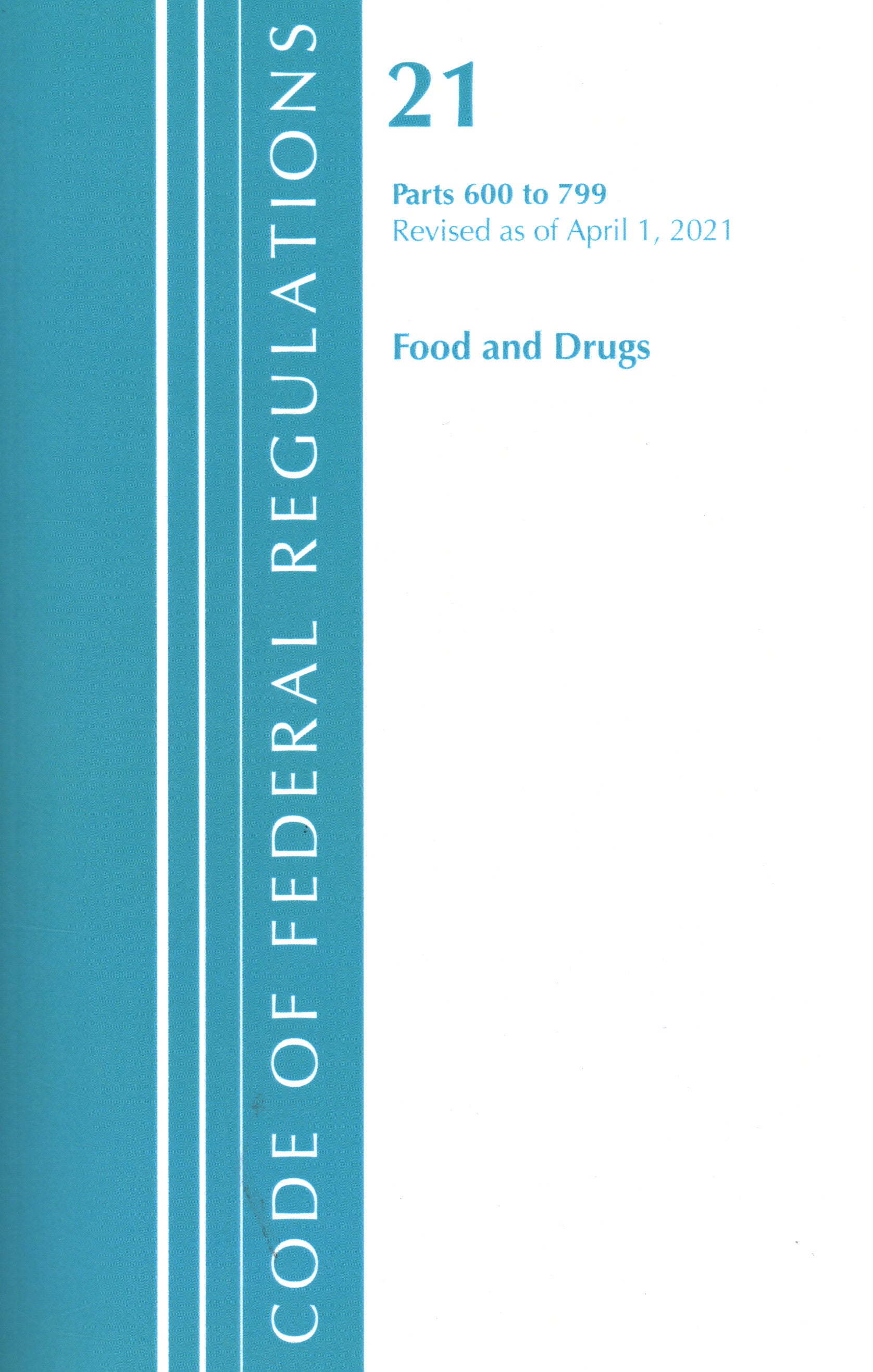 Code of Federal Regulations, Title 21 Food and Drugs 600-799, Revised as of April 1, 2021