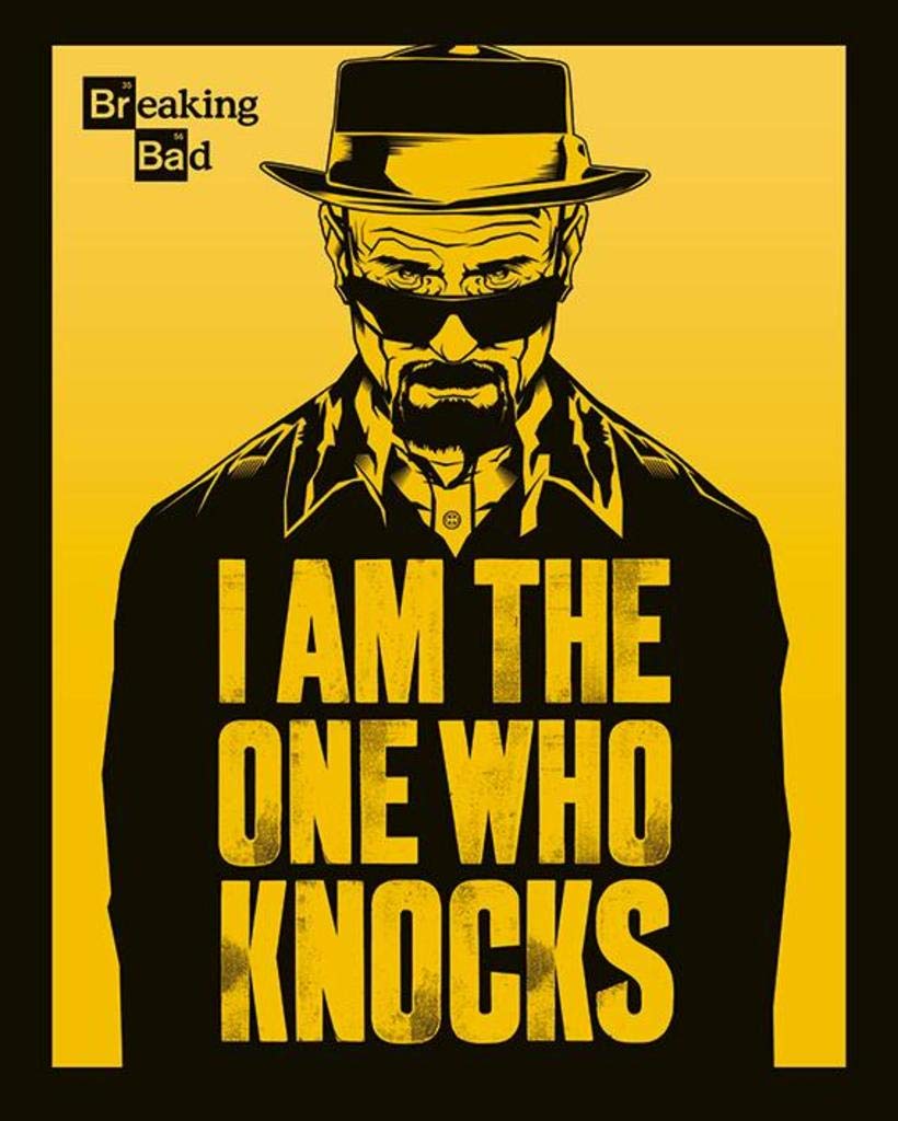 Breaking Bad I Am The One Who Knocks ()